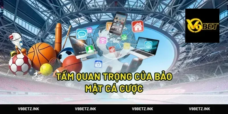 Tầm quan trọng của bảo mật cá cược