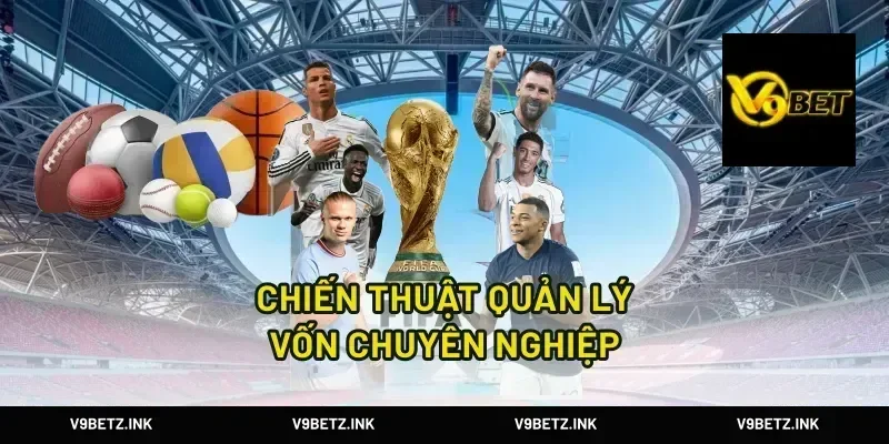 Chiến Thuật Quản Lý Vốn Chuyên Nghiệp