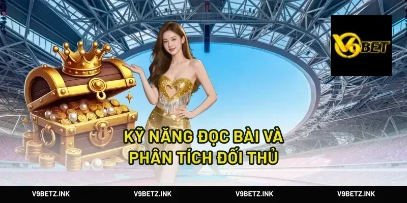 Kỹ Năng Đọc Bài Và Phân Tích Đối Thủ