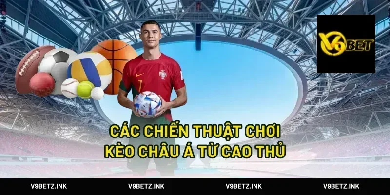 Các chiến thuật chơi kèo châu á từ cao thủ