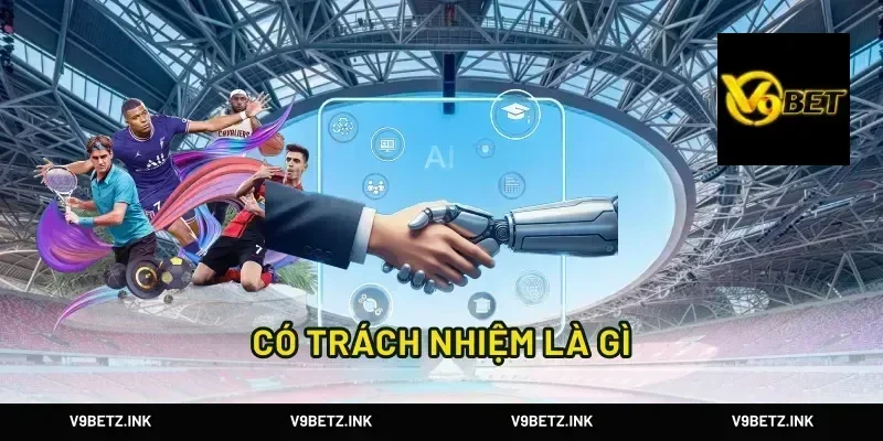 Có Trách Nhiệm Là Gì